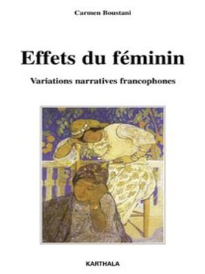 cover image of Effets du féminin Variations narratives francophones